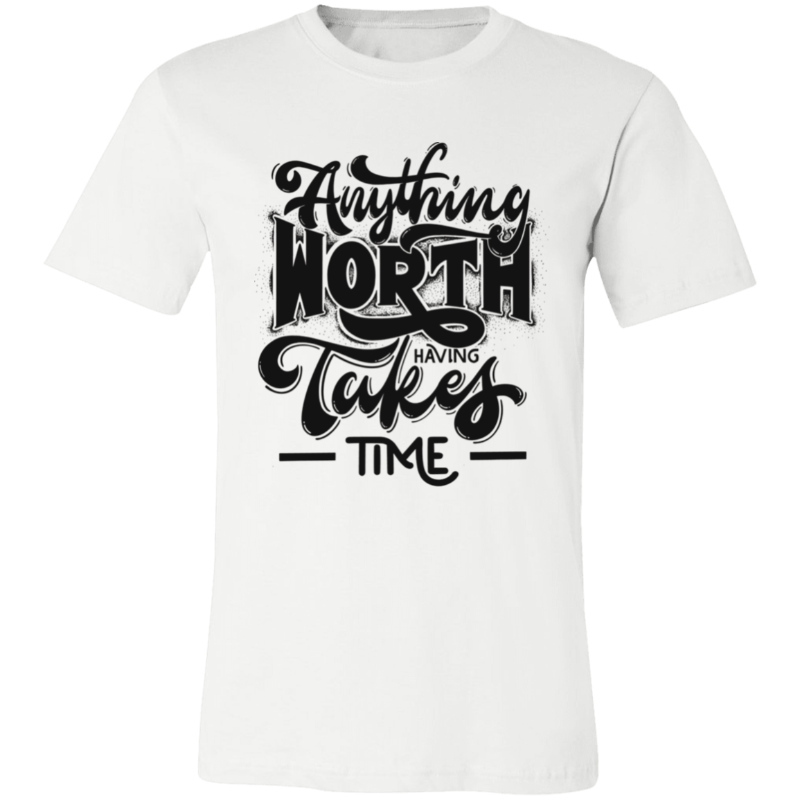 Takes Time White Unisex Jersey Short-Sleeve T-Shirt